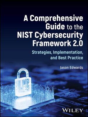 cover image of A Comprehensive Guide to the NIST Cybersecurity Framework 2.0